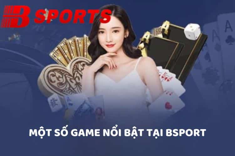2 sảnh game nổi bật tại BSPORT