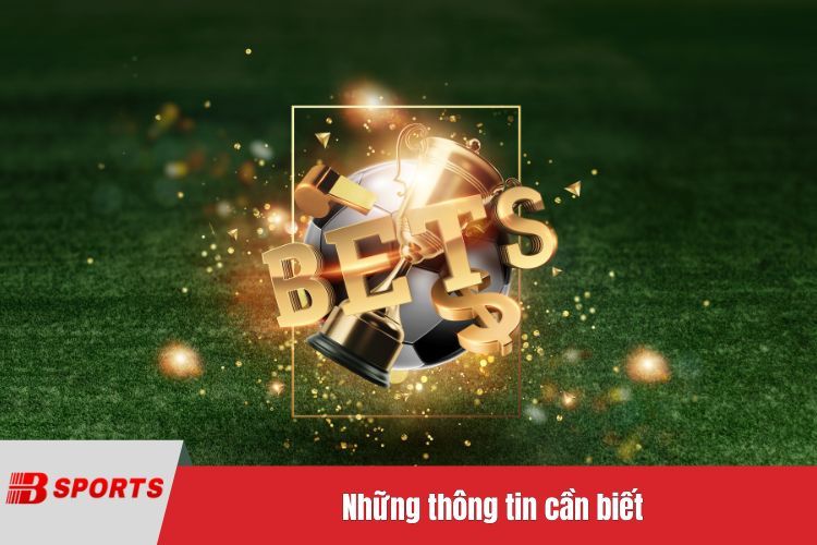 Những thông tin cần biết