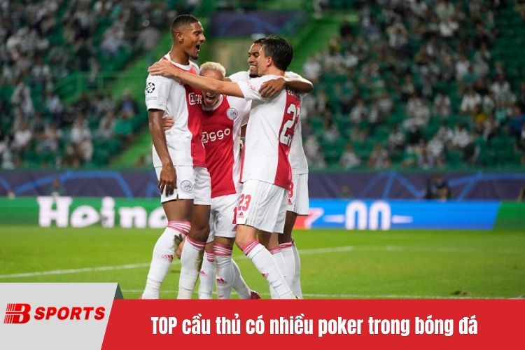TOP cầu thủ có nhiều poker trong bóng đá nhất lịch sử